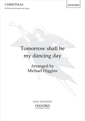 Tomorrow shall be my dancing day for SATB (with divisions) and organ (OUP) Digital Edition