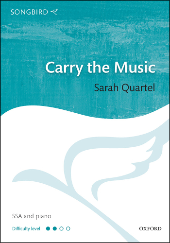 Quartel: Carry the Music for SSA and piano (OUP) Digital Edition