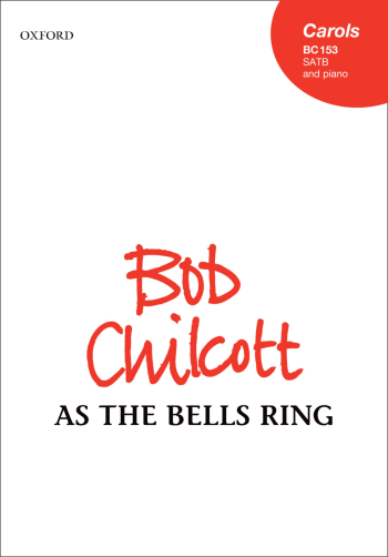 Chilcott: As The Bells Ring: Vocal: SATB (OUP) Digital Edition