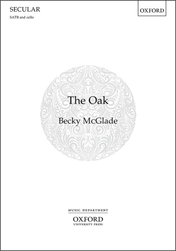 McGlade: The Oak SATB & Cello (OUP) Digital Edition
