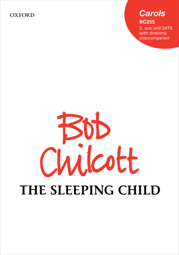 Chilcott: The Sleeping Child: Vocal SATB  (OUP) Digital Edition