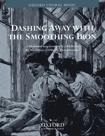 Rutter: Dashing away with the smoothing iron for SATBarB unaccompanied (OUP) Digital Edition
