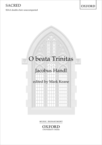 Handl: O beata Trinitas DSM for SSAA double choir unaccompanied. (OUP) Digital Edition