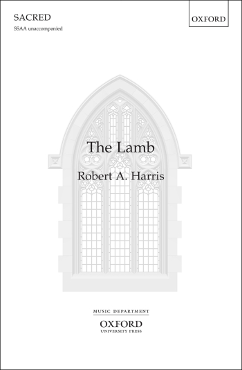 Harris: The Lamb for SSAA unaccompanied (OUP) Digital Edition
