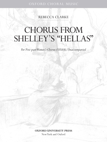 Clarke: Chorus from Shelley's 'Hellas' for unaccompanied  (SSSAA) (OUP) Digital Edition