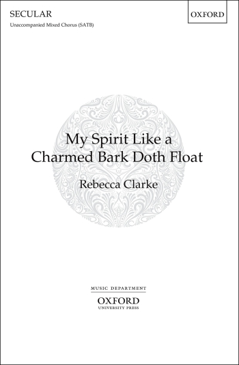 My spirit like a charmed bark doth float for unaccompanied SATB (OUP) Digital Edition