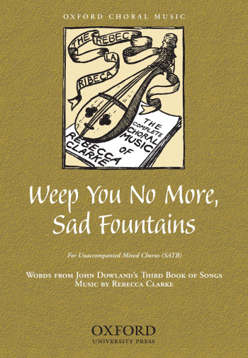Clarke: Weep you no more, sad fountains for unaccompanied SATB (OUP) Digital Edition