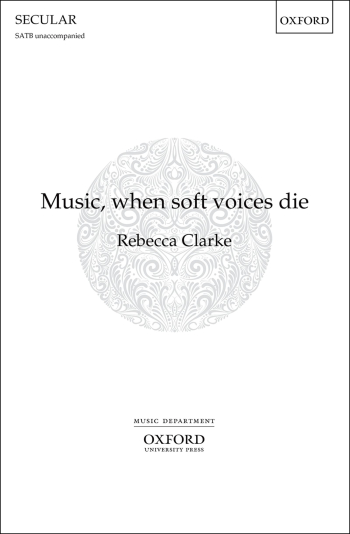 Clarke: Music, when soft voices die for unaccompanied SATB (OUP) Digital Edition