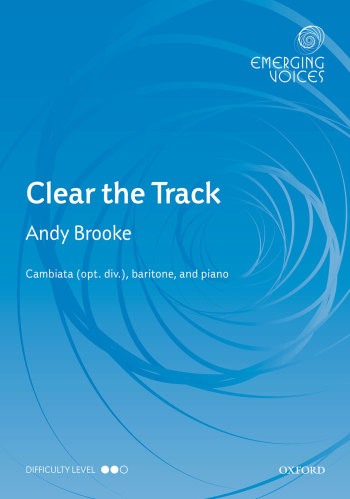 Clear the track for cambiata (opt. div.), baritone, and piano (OUP) Digital Edition