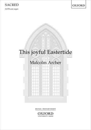 Archer: This joyful Eastertide for SATB and organ. (OUP) Digital Edition