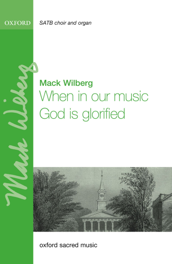 Wilberg: When In Our Music God Is Glorified For SATB (OUP Digital)