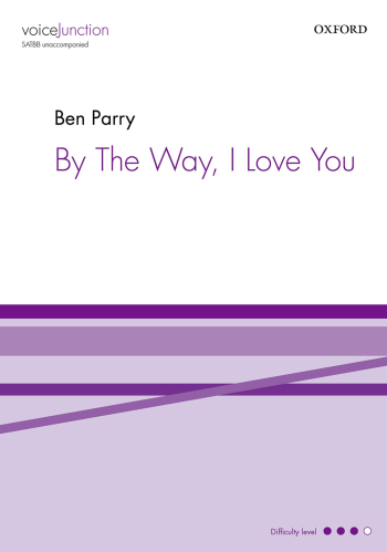 Parry: By The Way, I Love You For SATBB Unaccompanied (OUP Digital)