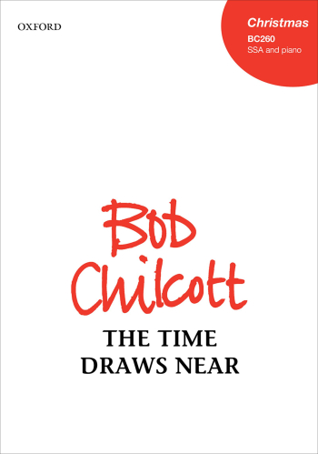 Chilcott: The time draws near for SSA and piano