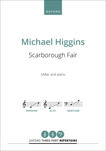 Higgins: Scarborough Fair for SABar and piano (OUP DIGITAL)