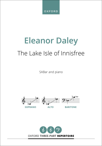 Daley: The Lake Isle of Innisfree for SABar and piano (OUP DIGITAL)