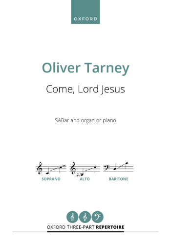 Tarney: Come, Lord Jesus for SABar and organ or piano (OUP DIGITAL)