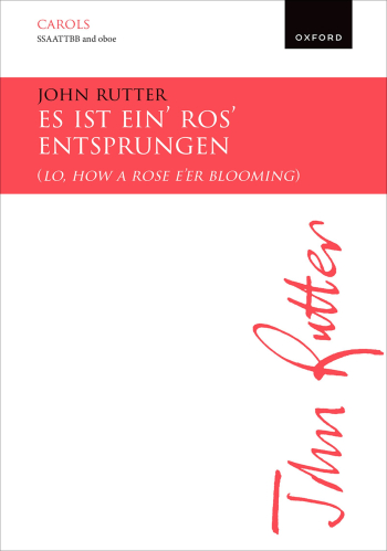 Rutter: Es ist ein' Ros' entsprungen for SSAATTBB and oboe (OUP DIGITAL)