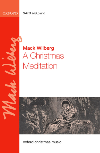Wilberg: A Christmas Meditation for SATB and piano or orchestra (OUP DIGITAL)