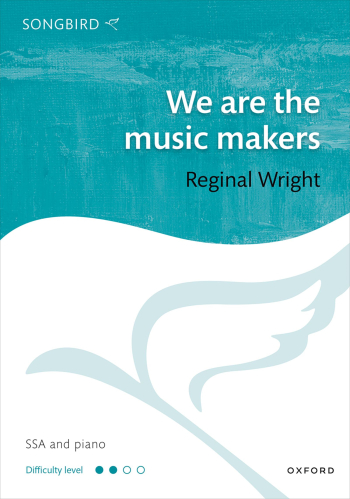 Wright: We are the music makers for SSA and piano (OUP DIGITAL)