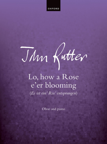 Rutter: Lo, how a Rose e'er blooming for Oboe and Piano (OUP DIGITAL)