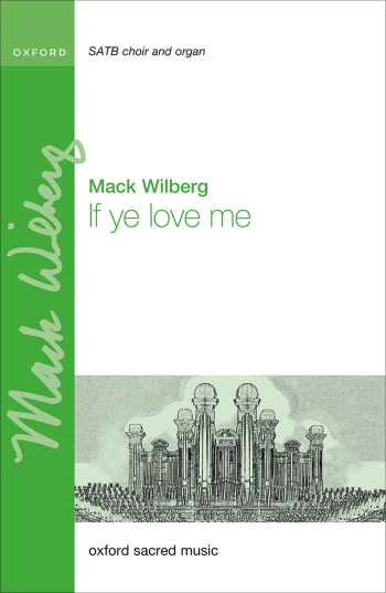 Wilberg: If ye love me for SATB and organ (OUP DIGITAL)