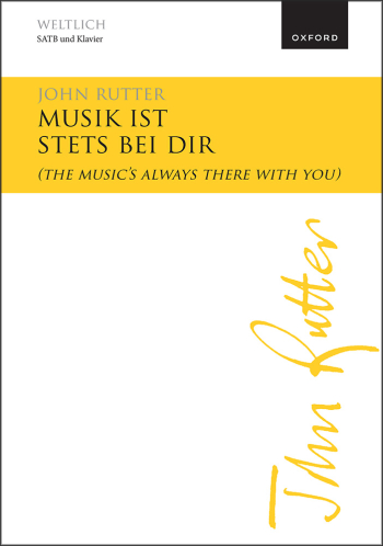 Rutter: Musik ist stets bei Dir (The Music's Always There With You) for SATB  (OUP) Digital Edition