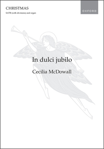 McDowall: In dulci jubilo for SATB (with divisions) and organ (OUP) Digital Edition