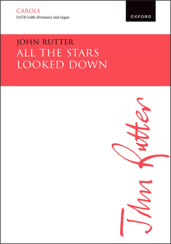 Rutter: All the stars looked down for SATB (with divisions) and organ (OUP) Digital Edition