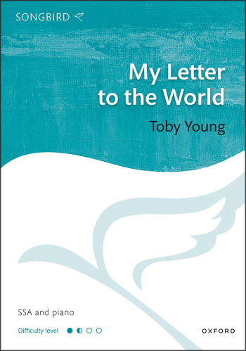 Young: My Letter to the World for SSA and piano (OUP) Digital Edition
