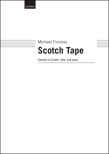Finnissy: Scotch Tape Scotch Tape was written in  memory of Jack Smith (OUP DIGITAL)