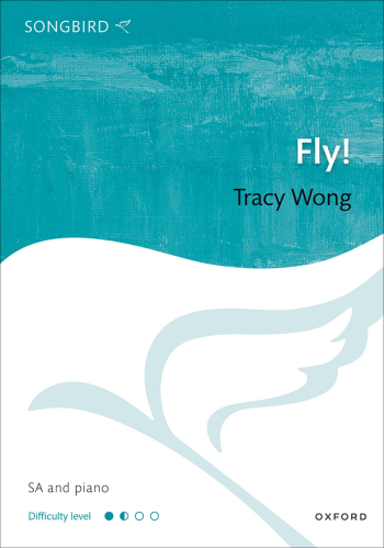 Wong: Fly! for SA and piano (OUP) Digital Edition