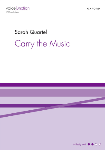 Quartel: Carry the Music for SATB and piano (OUP) Digital Edition