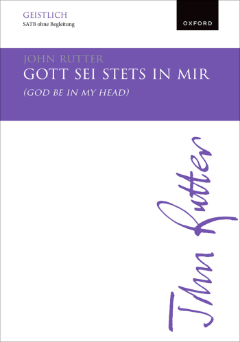 Rutter: Gott sei stets in mir (God be in my head) for SATB unaccompanied (OUP) Digital Edition