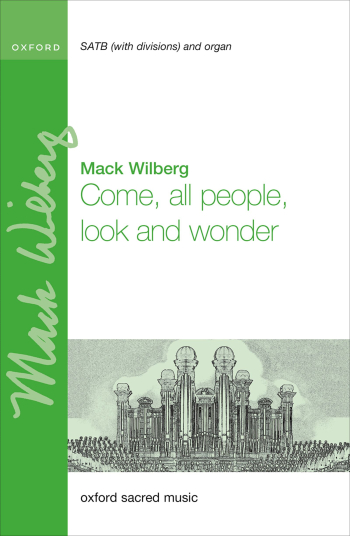 Wilberg: Come, All People, Look And Wonder For SATB And Organ  (OUP DIGITAL)
