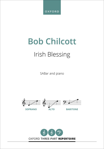 Chilcott: Irish Blessing for SABar and piano  (OUP DIGITAL)
