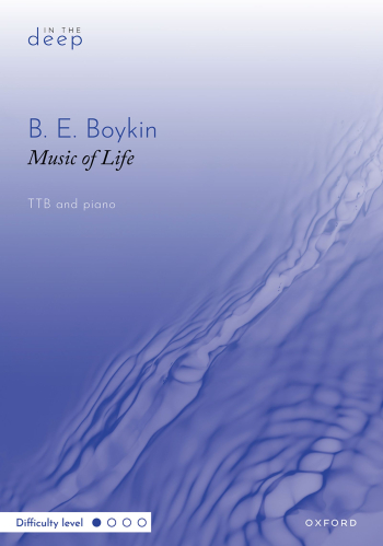 Boykin: Music of Life for TTB and piano (OUP DIGITAL)