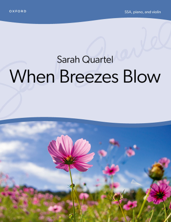 Quartel: When Breezes Blow for SSA, piano, and violin