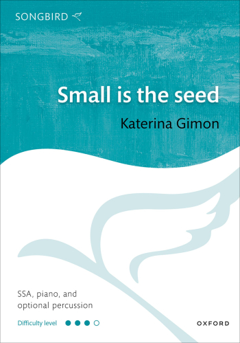 Gimon: Small is the seed for SSA, piano, and optional percussion