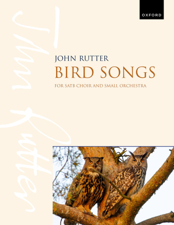 Rutter: Bird Songs for SATB and small orchestra