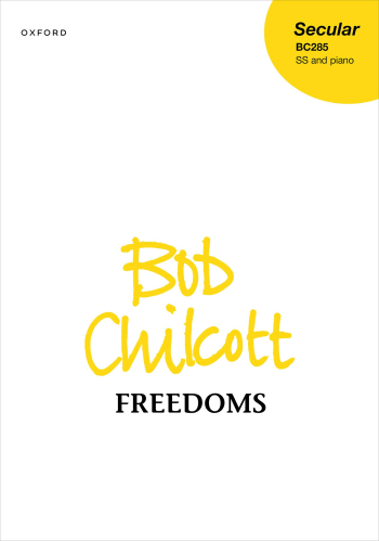 Chilcott: Freedoms for SS and piano