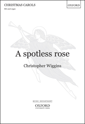 Wiggins: A Spotless Rose-vocal -ssa & Organ (OUP DIGITAL)