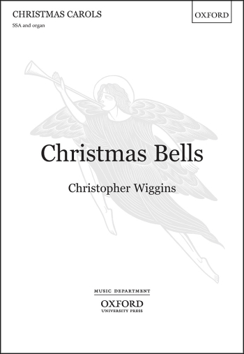 Wiggins: Christmas Bells for SSA and organ (OUP) Digital Edition