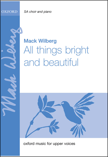 Wilberg: All Things Bright And Beautiful: Vocal SA & Piano (OUP) Digital Edition
