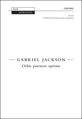 Jackson: Orbis patrator optime for SATB (with divisions) unaccompanied (OUP) Digital Edition