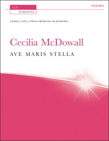 Mcdowall: Ave Maris Stella: Satb & Piano: New Horizons: Vocal Score  (OUP) Digital Edition