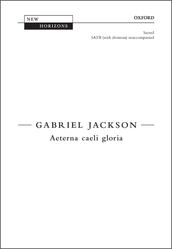 Jackson: Aeterna caeli gloria for SATB (with divisions) unaccompanied (OUP) Digital Edition