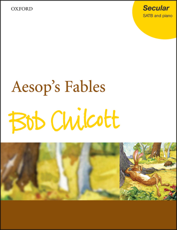 Chilcott: Aesops Fables: Vocal Satb And Piano (OUP) Digital Edition