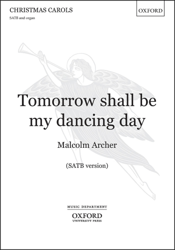 Archer Tomorrow Shall Be My Dancing Day: SATB  (OUP) Digital Edition