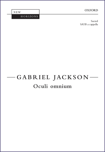 Jackson: Oculi omnium: SATB unaccompanied (OUP)