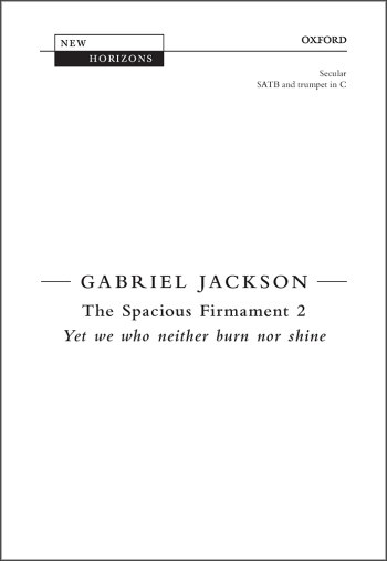 Jackson: The Spacious Firmament 2 for SATB (with divisions) and trumpet (OUP) Digital Edition